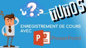 Tutoriel : ppt commenté avec POWERPOINT 2016 (Windows)