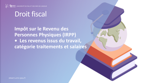 Module 2 - Vidéo 1 - IRPP - Les revenus issus du travail, catégorie traitements et salaires