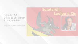 Grégoire Solotareff, Loulou & Cie: expositions à la BU