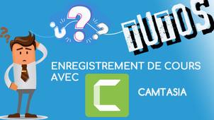 Enregistrement de cours avec : Camtasia