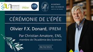 Sciences analytiques : enjeux et société - Remise de l’épée d’académicien à Olivier F.X. Donard